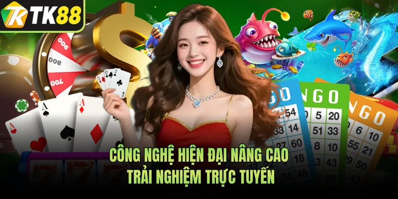 Công nghệ hiện đại nâng cao trải nghiệm trực tuyến