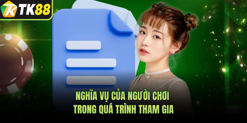 Nghĩa vụ của người chơi trong quá trình tham gia