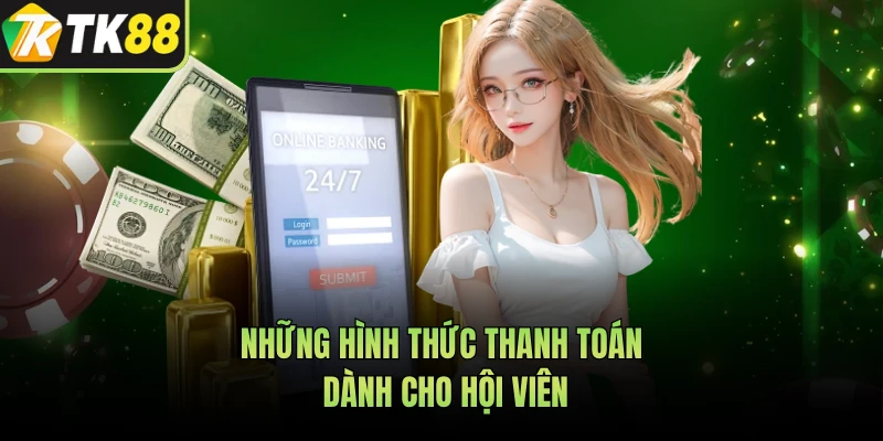 Những hình thức thanh toán dành cho hội viên